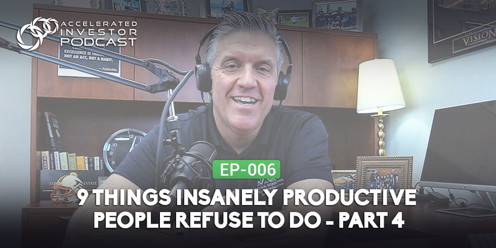 #006: 9 Things Insanely Productive People Refuse to Do: Part 4