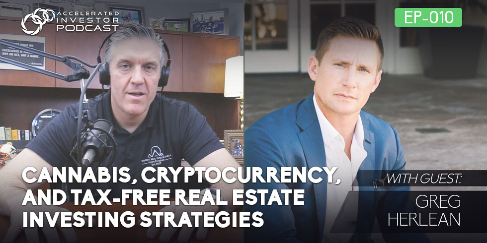 #010: Cannabis, Cryptocurrency & Tax-Free Real Estate Investing Strategies
