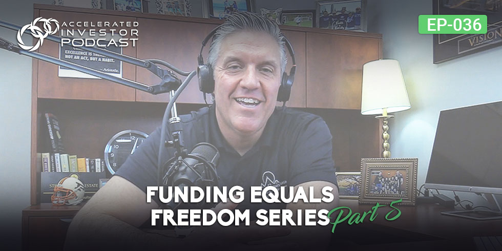 #036: Funding Equals Freedom Series – Part 5