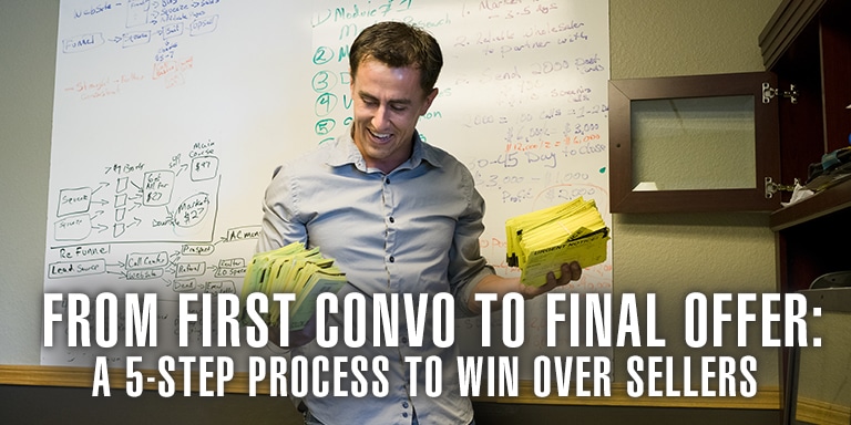From First Convo To Final Offer: A 5-Step Process To Win Over Sellers