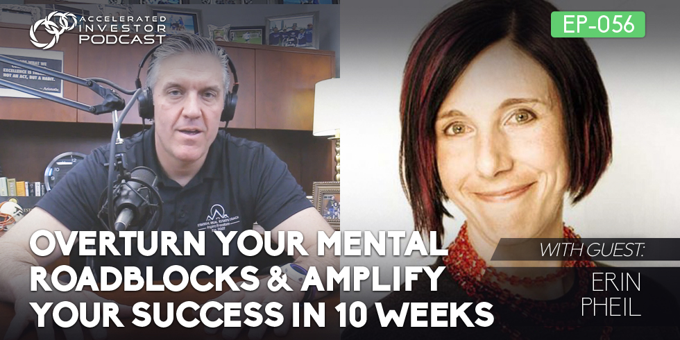 #056: Overturn Your Mental Roadblocks & Amplify Your Success in 10 Weeks
