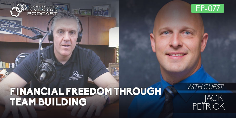 #077: Financial Freedom Through Team Building