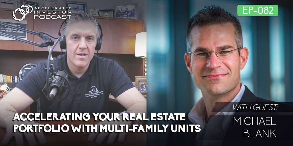 #082: Accelerating Your Real Estate Portfolio with Multi-Family Units