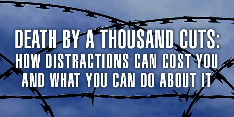 Death By A Thousand Cuts How Distractions Can Cost You And What You Can Do About It