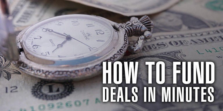 How To Fund Deals In Minutes