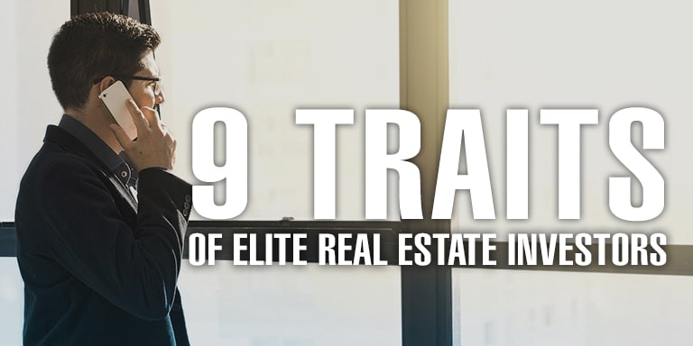 9 Traits Of Elite Real Estate Investors