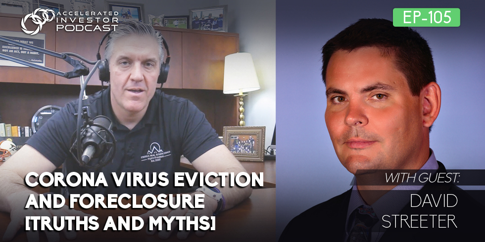 #105: Corona Virus Eviction and Foreclosure [Truths and Myths] with David Streeter