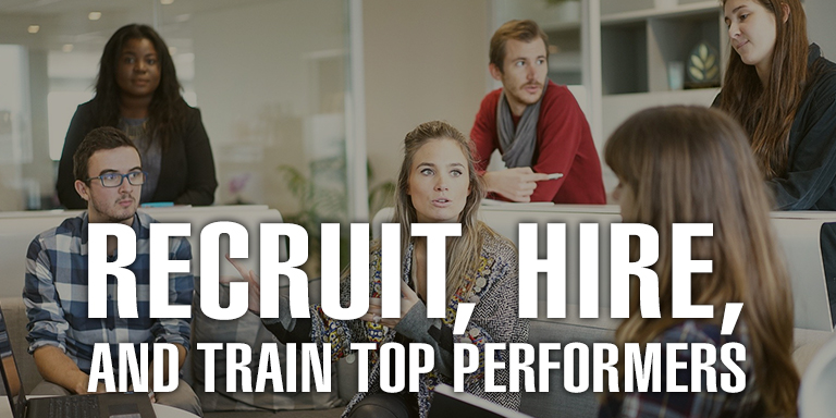 Recruit, Hire, and Train Top Performers