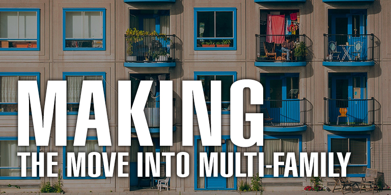 Making the Move Into Multi-Family