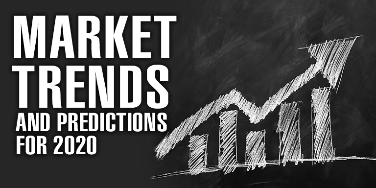 Market Trends and Predictions for 2020