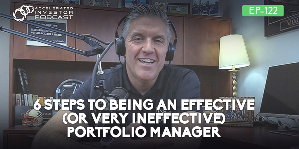 #122: 6 Steps to Being an Effective (or Very Ineffective) Portfolio Manager