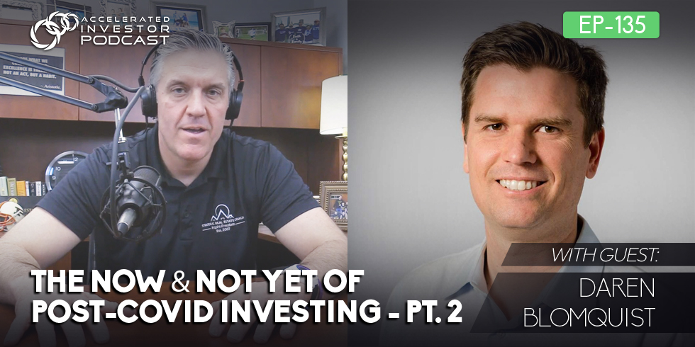 #135: The Now & Not Yet of Post-COVID Investing – Part 2