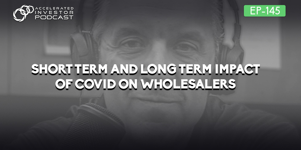 #145: Short Term and Long Term Impact on Wholesalers
