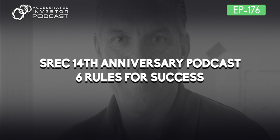 #176: SREC 14th Anniversary Podcast – 6 Rules for Success