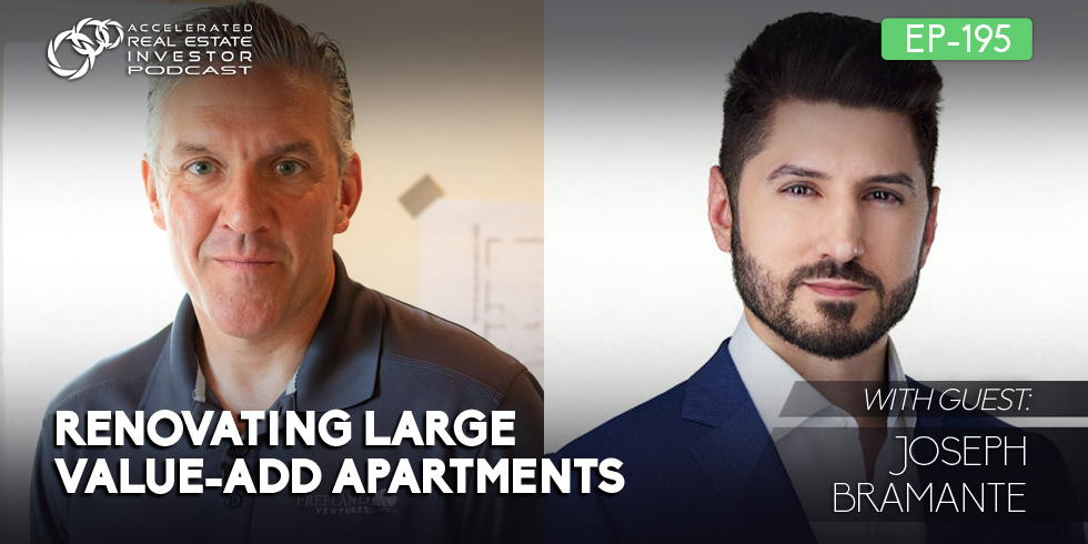#195: Renovating Large Value-Add Apartments with Joseph Bramante