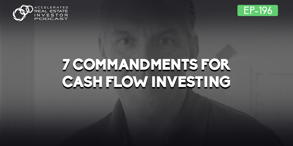 #196: 7 Commandments for Cash Flow Investing