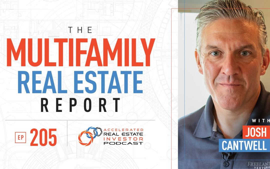 The Multifamily Real Estate Report – June 2021 – EP 205