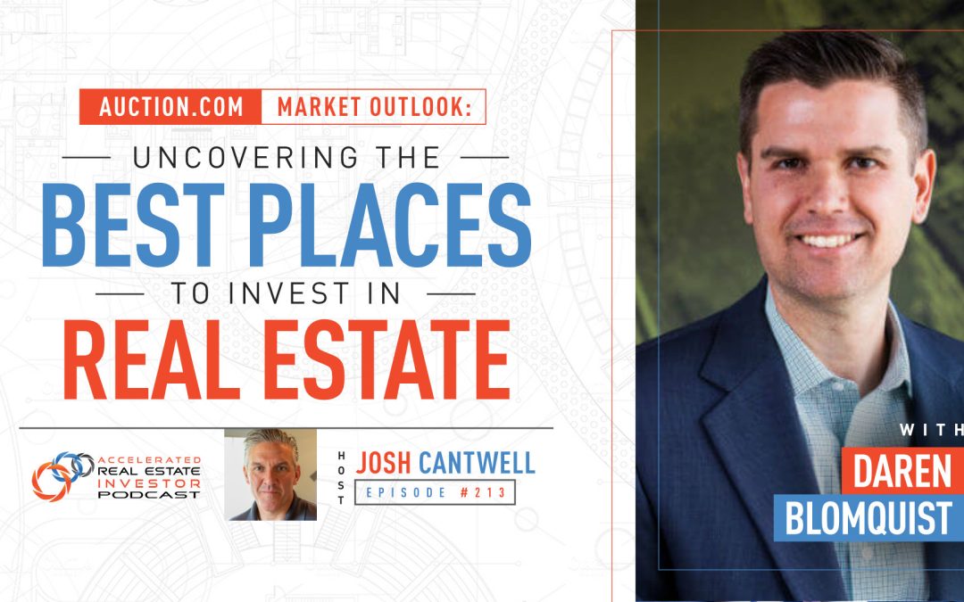 Auction.com Market Outlook: Uncovering the Best Places to Invest in Real Estate with Daren Blomquist – EP 213
