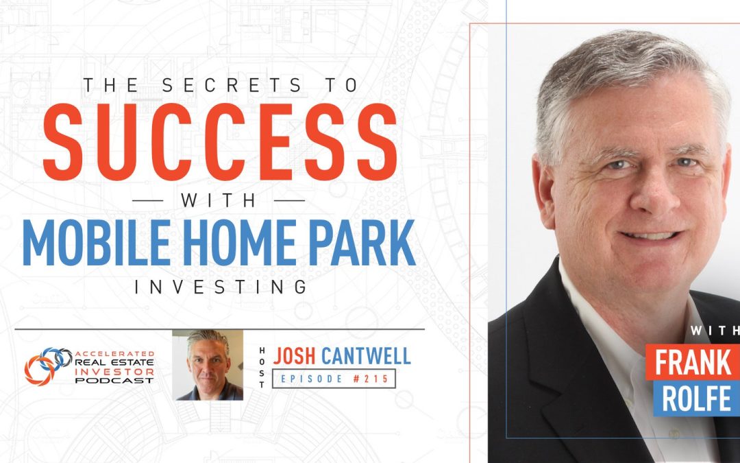 Frank Rolfe on The Secrets to Success with Mobile Home Park Investing – EP 215