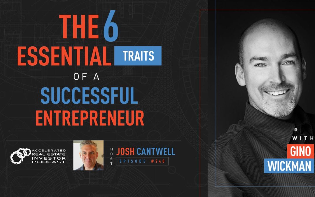 Gino Wickman on The 6 Essential Traits of a Successful Entrepreneur – EP 240