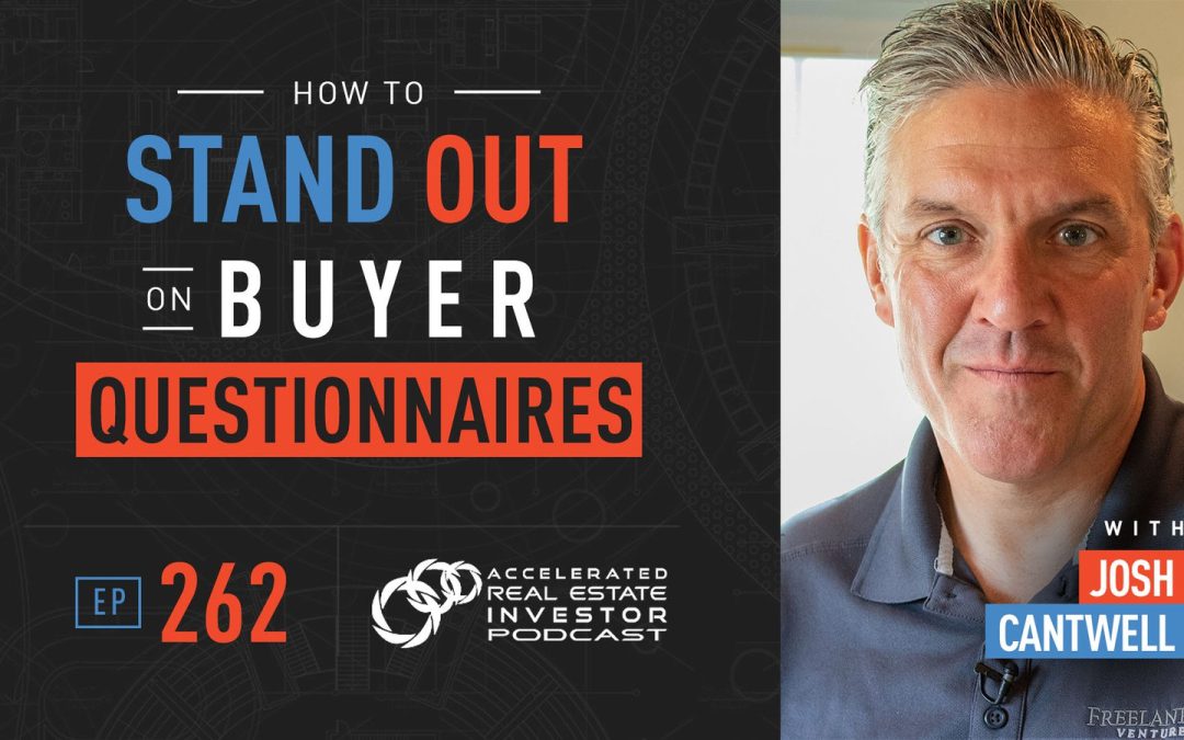 Josh Cantwell on How to Stand Out On Buyer Questionnaires – EP 262