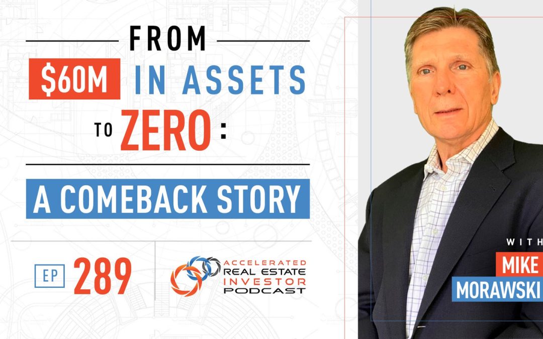From $60M in Assets to Zero: A Comeback Story with Mike Morawski – EP 289