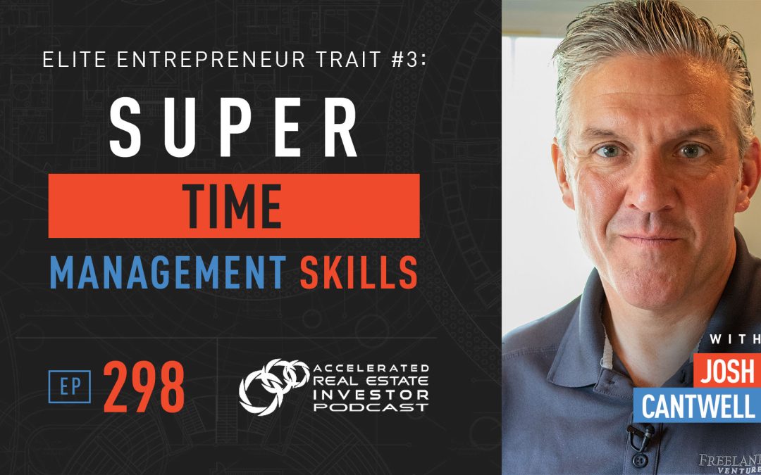 Super Time Management Skills – Elite Entrepreneur Trait #3 – 298