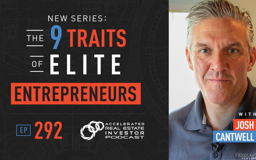 New Series: The 9 Traits of Elite Entrepreneurs – EP 292