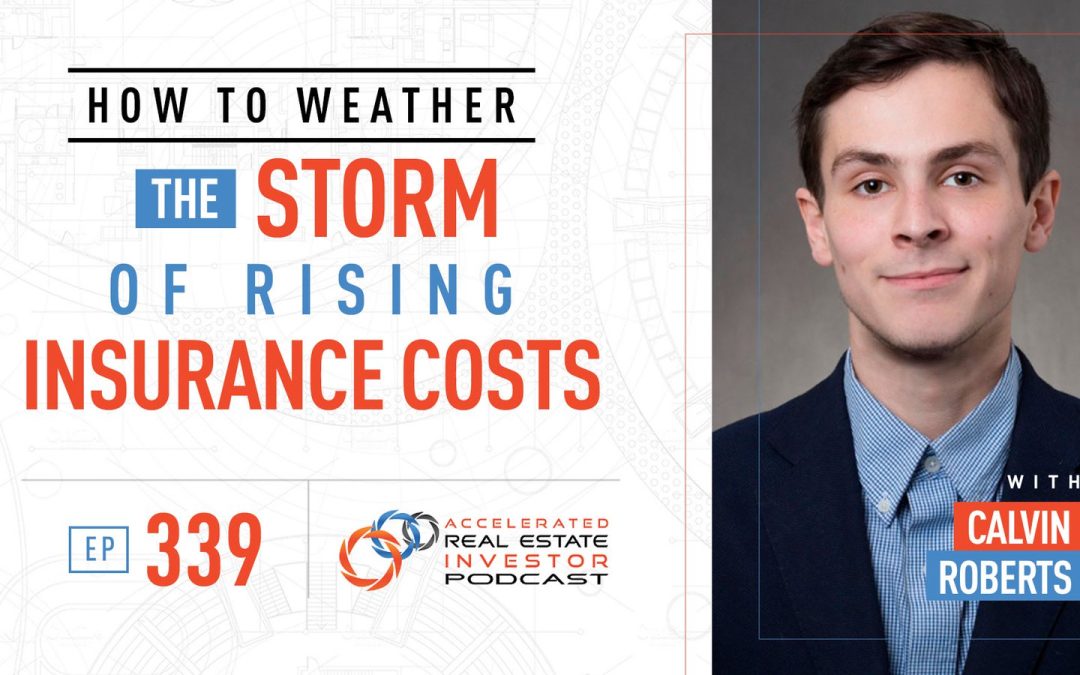 How to Weather the Storm of Rising Insurance Costs with Calvin Roberts – EP 339